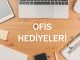 ofis hediyeleri