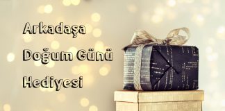 arkadaşa doğum günü hediyesi