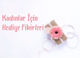 kadınlar için hediye fikirleri