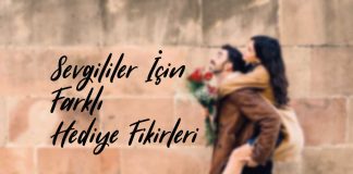 Sevgililer İçin Farklı Hediye Fikirleri