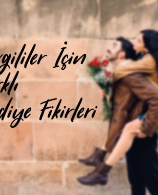 Sevgililer İçin Farklı Hediye Fikirleri