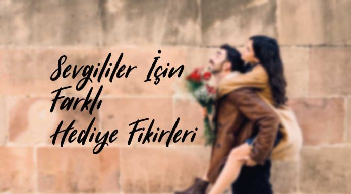 Sevgililer İçin Farklı Hediye Fikirleri