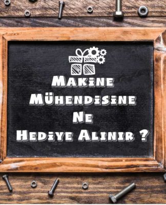 makine mühendisine ne hediye alınır