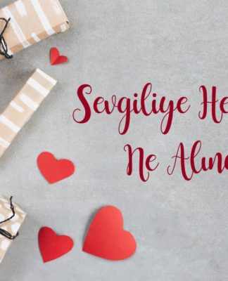 sevgiliye hediye ne alınabilir